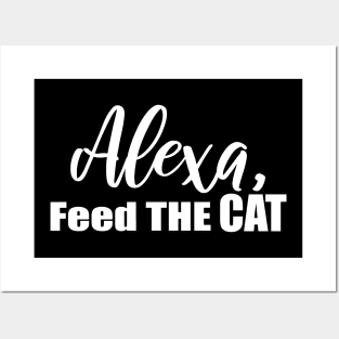 Alexa Feed the Cat Posters and Art